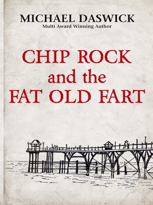 cover image of CHIP ROCK and the FAT OLD FART
